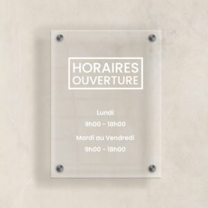 Plaque professionelle plexiglass 25_30 horaires ouverture transparent lettres blanc